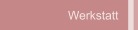 Werkstatt